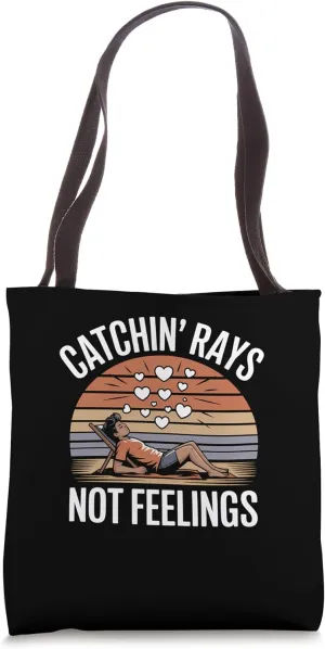Catchin Rays Not Feelings Attitude Relaxed Vibes Tote Bag